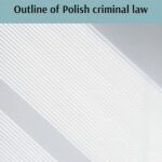 Tytuł: Outline of Polish criminal law
Autor: Violetta Konarska-Wrzosek, Jerzy Lachowski, Agata Ziółkowska
Wydawnictwo: Wydawnictwo Naukowe UMK
Formaty: PDF