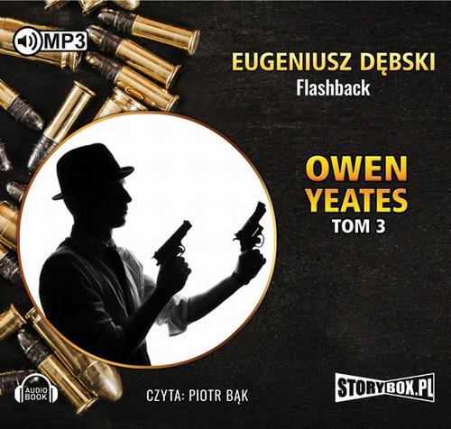 Tytuł: Owen Yeates Tom 3 Flashback
Autor: Eugeniusz Dębski
Wydawnictwo: Storybox
Formaty: MP3