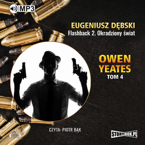 Tytuł: Owen Yeates tom 4 Flashback 2 Okradziony świat
Autor: Eugeniusz Dębski
Wydawnictwo: Storybox
Formaty: MP3