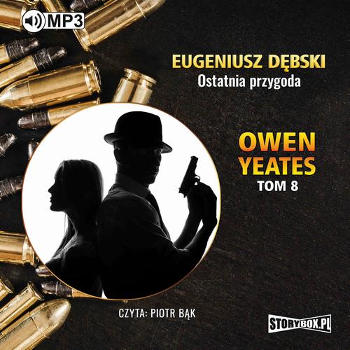Tytuł: Owen Yeates tom 8. Ostatnia przygoda
Autor: Eugeniusz Dębski
Wydawnictwo: Storybox
Formaty: MP3