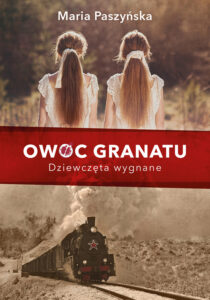 Tytuł: Owoc granatu. Dziewczęta wygnane
Autor: Maria Paszyńska
Wydawnictwo: Książnica
Formaty: EPUB, MOBI