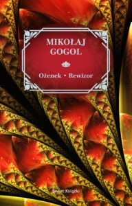 Tytuł: Ożenek/Rewizor
Autor: Mikołaj Gogol
Wydawnictwo: Świat Książki
Formaty: EPUB, MOBI
