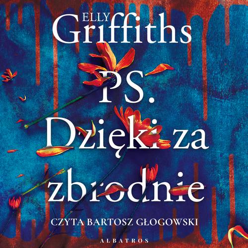 Tytuł: P.S. Dzięki za zbrodnie
Autor: Elly Griffiths
Wydawnictwo: Albatros
Formaty: MP3
