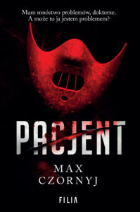 Tytuł: Pacjent
Autor: Max Czornyj
Wydawnictwo: FILIA
Formaty: EPUB, MOBI