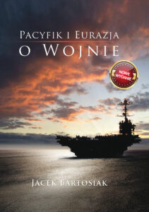 Tytuł: Pacyfik i Euroazja. O wojnie.
Autor: Jacek Bartosiak
Wydawnictwo: Jacek Bartosiak
Formaty: EPUB, MOBI