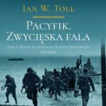 Tytuł: Pacyfik. Zwycięska fala. Walki na wyspach Oceanu Spokojnego 1942-1944
Autor: Ian W. Toll
Wydawnictwo: Napoleon V
Formaty: EPUB, MOBI