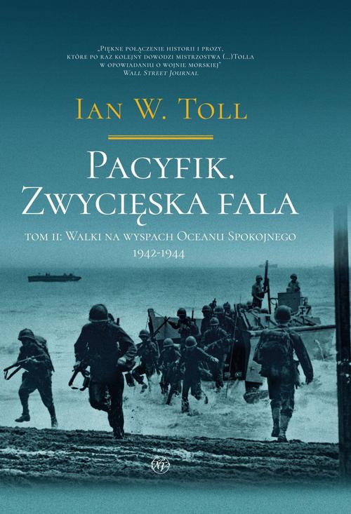 Tytuł: Pacyfik. Zwycięska fala. Walki na wyspach Oceanu Spokojnego 1942-1944
Autor: Ian W. Toll
Wydawnictwo: Napoleon V
Formaty: EPUB, MOBI