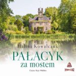Tytuł: Pałacyk za mostem
Autor: Halina Kowalczuk
Wydawnictwo: Storybox
Formaty: MP3