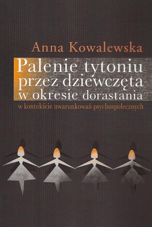 Tytuł: Palenie tytoniu przez dziewczęta w okresie dorastania
Autor: Anna Kowalewska
Wydawnictwo: Aspra
Formaty: PDF