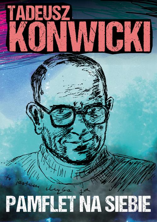 Tytuł: Pamflet na siebie
Autor: Tadeusz Konwicki
Wydawnictwo: Estymator
Formaty: PDF, EPUB, MOBI