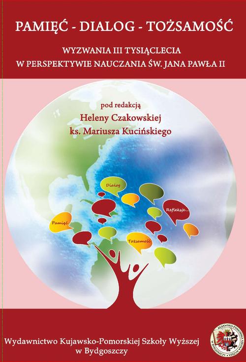 Tytuł: Pamięć – Dialog –Tożsamość. Wyzwania III tysiąclecia w perspektywie nauczania św. Jana Pawła II
Autor: 
Wydawnictwo: Kujawsko-Pomorska Wyższa Szkoła w Bydgoszczy
Formaty: PDF