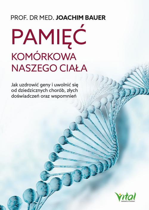 Tytuł: Pamięć komórkowa naszego ciała. Jak uzdrowić geny i uwolnić się od dziedzicznych chorób, złych doświadczeń oraz wspomnień
Autor: Joachim Bauer
Wydawnictwo: Vital
Formaty: PDF, EPUB, MOBI
