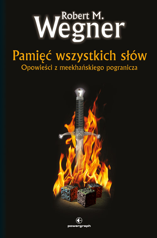 Tytuł: Pamięć wszystkich słów. Opowieści z meekhańskiego pogranicza. Tom 4
Autor: Robert. M Wegner
Wydawnictwo: Powergraph
Formaty: EPUB, MOBI