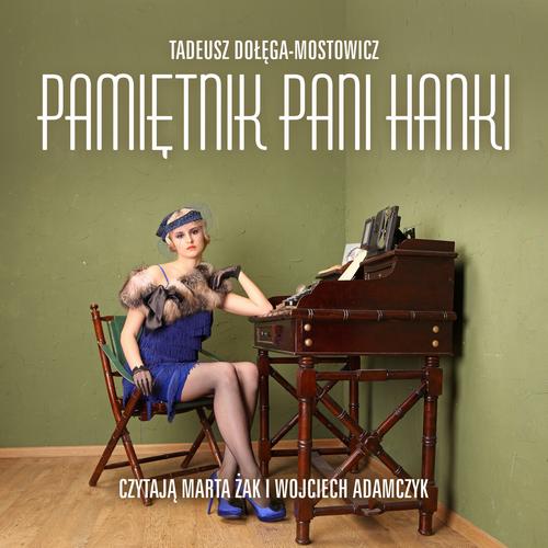Tytuł: Pamiętnik Pani Hanki
Autor: Tadeusz Dołęga-Mostowicz
Wydawnictwo: MTJ
Formaty: MP3