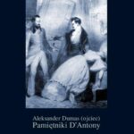 Tytuł: Pamiętniki D’Antony
Autor: Aleksander Dumas (ojciec)
Wydawnictwo: Armoryka
Formaty: MOBI, EPUB