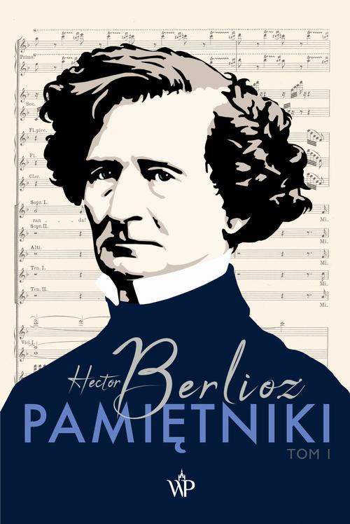 Tytuł: Pamiętniki
Autor: Hector Berlioz
Wydawnictwo: Poznańskie
Formaty: MOBI, EPUB