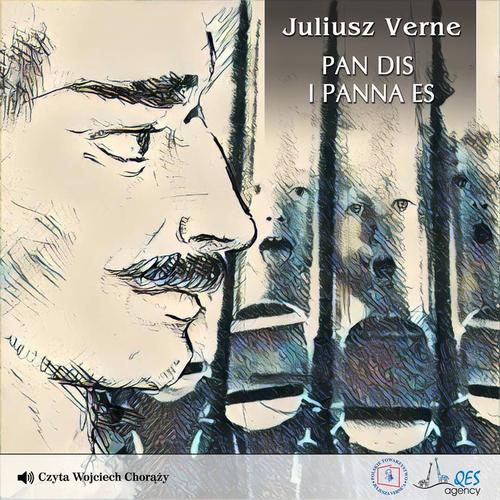 Tytuł: Pan Dis i panna Es
Autor: Juliusz Verne
Wydawnictwo: QES Agency
Formaty: MP3
