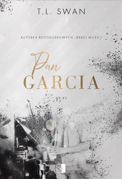 Tytuł: Pan Garcia
Autor: T. L. Swan
Wydawnictwo: NieZwykłe Zagraniczne
Formaty: MOBI, EPUB