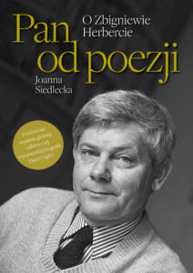 Tytuł: Pan od poezji. O Zbigniewie Herbercie
Autor: Joanna Siedlecka
Wydawnictwo: Fronda
Formaty: EPUB, MOBI