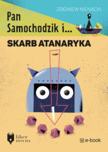 Tytuł: Pan Samochodzik i... (Tom 3). Pan Samochodzik i skarb Atanaryka
Autor: Zbigniew Nienacki
Wydawnictwo: Liber Novus
Formaty: EPUB, MOBI