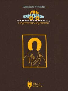 Tytuł: Pan Samochodzik (Tom 8). Pan Samochodzik i tajemnica tajemnic
Autor: Zbigniew Nienacki
Wydawnictwo: Liber Novus
Formaty: EPUB, MOBI