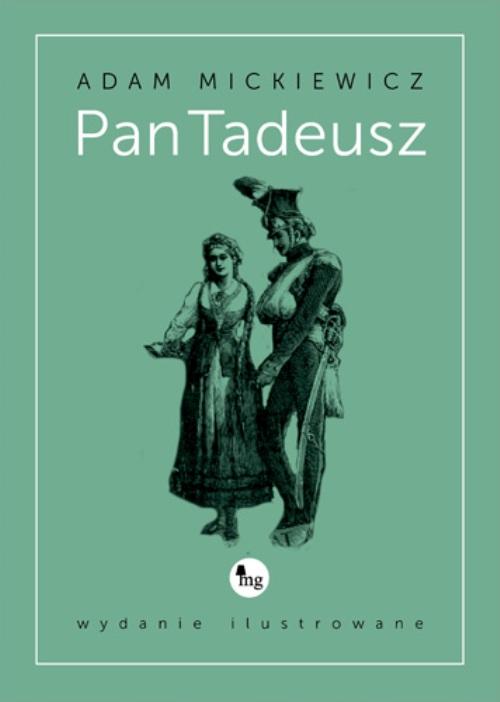 Tytuł: Pan Tadeusz - wydanie ilustrowane
Autor: Adam Mickiewicz
Wydawnictwo: MG
Formaty: MOBI, EPUB