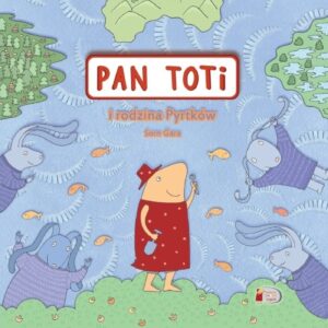 Tytuł: Pan Toti i rodzina Pyrtków
Autor: Sorn Gara
Wydawnictwo: Fundacja PAN TOTI I PRZYJACIELE
Formaty: PDF