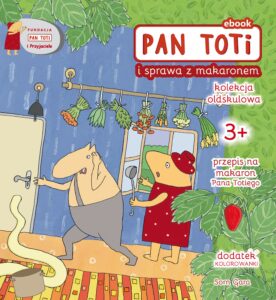 Tytuł: Pan Toti i sprawa z makaronem
Autor: Sorn Gara
Wydawnictwo: Fundacja PAN TOTI I PRZYJACIELE
Formaty: PDF