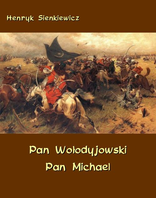 Tytuł: Pan Wołodyjowski - Pan Michael
Autor: Henryk Sienkiewicz
Wydawnictwo: Armoryka
Formaty: MOBI, EPUB