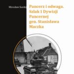 Pancerz i odwaga. Szlak 1 Dywizji Pancernej gen. Stanisława Maczka — okładka e-booka