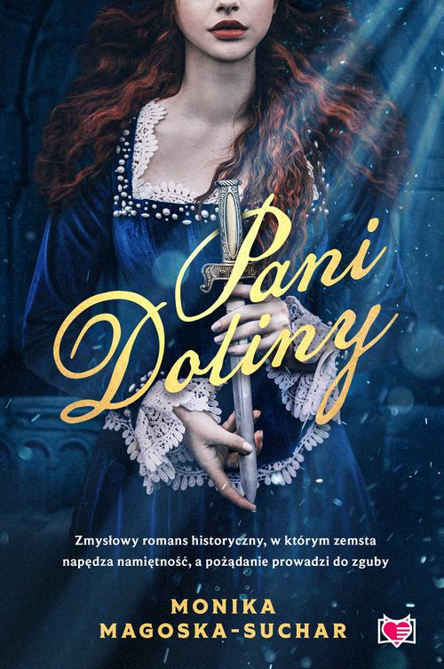 Tytuł: Pani Doliny
Autor: Monika Magoska-Suchar
Wydawnictwo: Niegrzeczne książki
Formaty: EPUB, MOBI