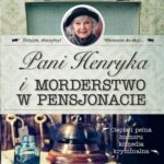 Tytuł: Pani Henryka i morderstwo w pensjonacie
Autor: Katarzyna Gurnard
Wydawnictwo: Lira
Formaty: EPUB, MOBI