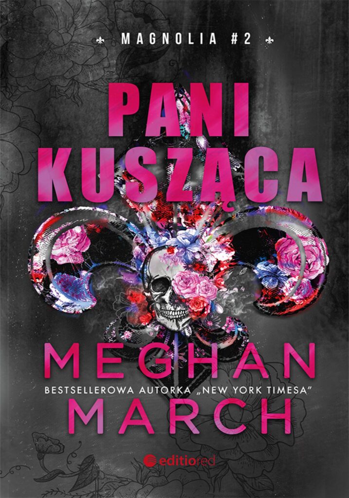 Tytuł: Pani Kusząca. Magnolia #2
Autor: Meghan March
Wydawnictwo: Editio
Formaty: EPUB, PDF, MOBI