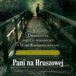 Tytuł: Pani na Hruszowej
Autor: Jadwiga Skirmunttówna
Wydawnictwo: MG
Formaty: EPUB, MOBI