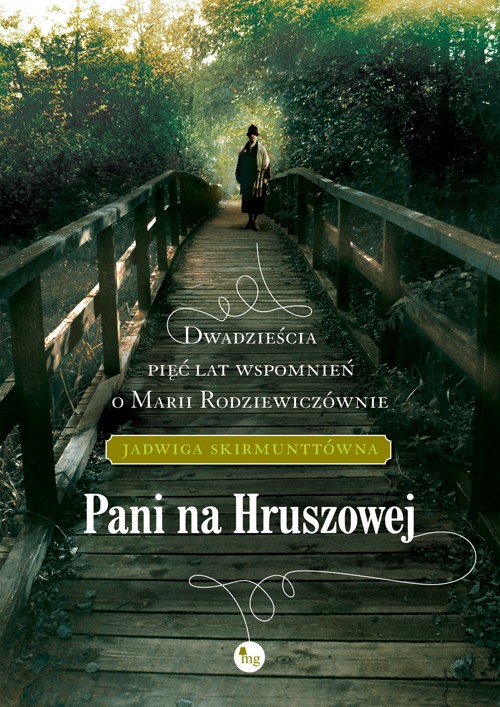 Tytuł: Pani na Hruszowej
Autor: Jadwiga Skirmunttówna
Wydawnictwo: MG
Formaty: EPUB, MOBI