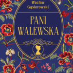 Tytuł: Pani Walewska
Autor: Wacław Gąsiorowski
Wydawnictwo: Wydawnictwo Bukowy Las
Formaty: EPUB, MOBI
