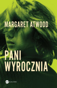 Tytuł: Pani Wyrocznia
Autor: Margaret Atwood
Wydawnictwo: Wielka Litera
Formaty: EPUB, MOBI