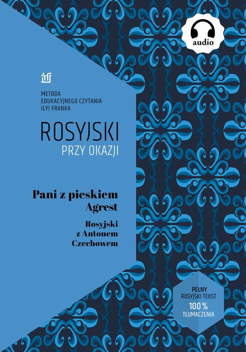Tytuł: Pani z pieskiem. Agrest.
Autor: Ilya Frank, Anton Czechow
Wydawnictwo: NKB Tatsiana Bursevich
Formaty: MOBI, EPUB