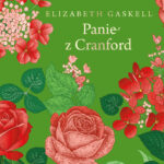 Tytuł: Panie z Cranford (ekskluzywna edycja)
Autor: Elizabeth Gaskell
Wydawnictwo: Świat Książki
Formaty: EPUB, MOBI