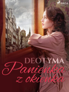 Tytuł: Panienka z okienka
Autor: – Deotyma
Wydawnictwo: SAGA Egmont
Formaty: EPUB, MOBI