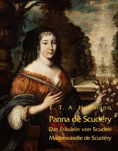 Tytuł: Panna de Scudery
Autor: Ernst Theodor Amadeus Hoffmann
Wydawnictwo: Armoryka
Formaty: MOBI, EPUB