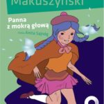 Tytuł: Panna z mokrą głową
Autor: Kornel Makuszyński
Wydawnictwo: Aleksandria
Formaty: MP3