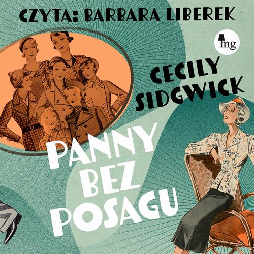 Tytuł: Panny bez posagu
Autor: Cecily Sidgwick
Wydawnictwo: MG
Formaty: MP3
