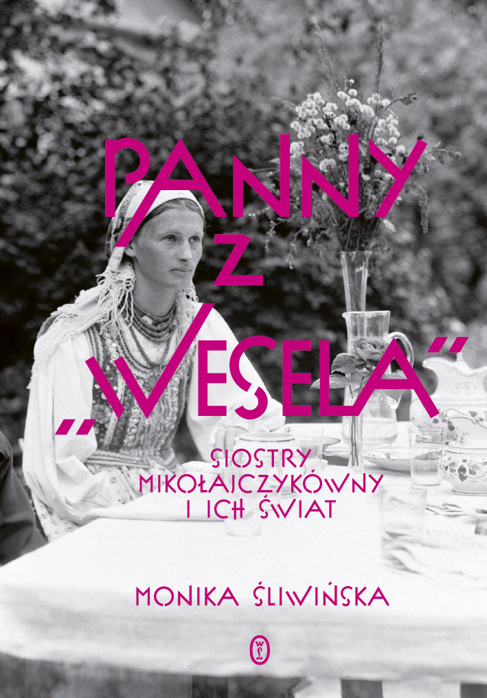 Panny z "Wesela". Siostry Mikołajczykówny i ich świat — okładka