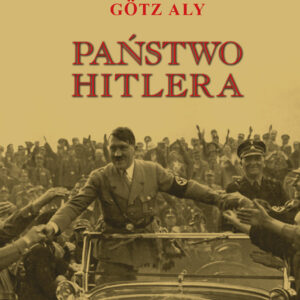 Tytuł: Państwo Hitlera
Autor: Götz Aly
Wydawnictwo: Fundacja Historia.pl
Formaty: PDF
