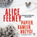Tytuł: Papier, kamień, nożyce
Autor: Alice Feeney
Wydawnictwo: Czwarta Strona
Formaty: MP3