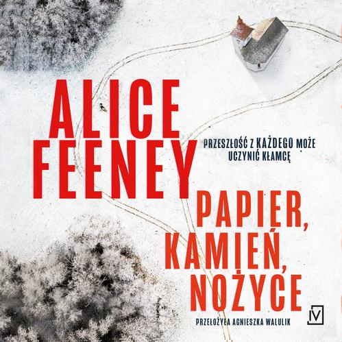 Tytuł: Papier, kamień, nożyce
Autor: Alice Feeney
Wydawnictwo: Czwarta Strona
Formaty: MP3