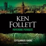 Tytuł: PAPIEROWE PIENIĄDZE
Autor: Ken Follett
Wydawnictwo: Albatros
Formaty: MP3