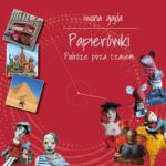 Tytuł: Papierówki. Podróże poza czasem.
Autor: Iwona Gajda
Wydawnictwo: BPC Group Poland
Formaty: EPUB, PDF, MOBI