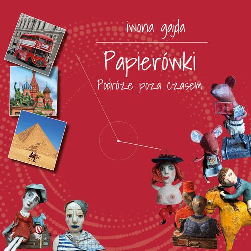 Tytuł: Papierówki. Podróże poza czasem.
Autor: Iwona Gajda
Wydawnictwo: BPC Group Poland
Formaty: EPUB, PDF, MOBI